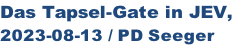 Das Tapsel-Gate in JEV, 2023-08-13 / PD Seeger