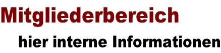 Mitgliederbereich     hier interne Informationen
