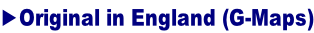 ►Original in England (G-Maps)