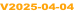V2025-04-04